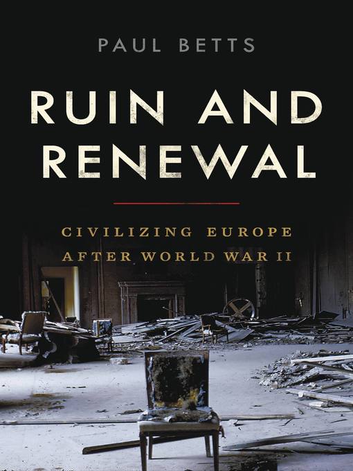 Title details for Ruin and Renewal by Paul Betts - Available